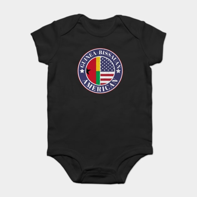 Proud Guinea-Bissauan-American Badge - Guinea-Bissau Flag Baby Bodysuit by Yesteeyear